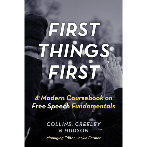 First Things First: A Modern Coursebook on Free Speech Fundamentals, (Paperback)