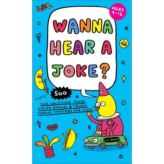 Wanna Hear a Joke?: 500 Side-Splitting Jokes, Clever Riddles & Tricky Tongue Twisters for Kids, (Paperback)