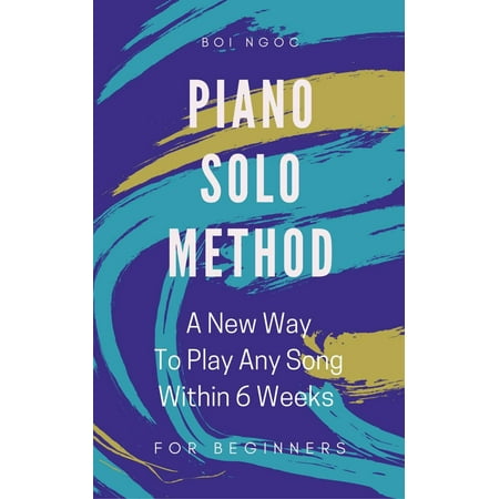 Piano Solo Method For Beginners | A New Way To Play Any Song Within 6 Weeks -