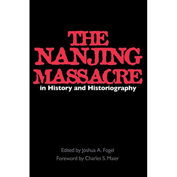 Pre-Owned The Nanjing Massacre in History and Historiography: Volume 2 (Paperback) 0520220072 9780520220072