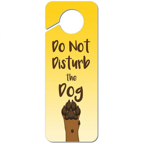 Do Not Disturb the Dog Plastic Door Knob Hanger Sign