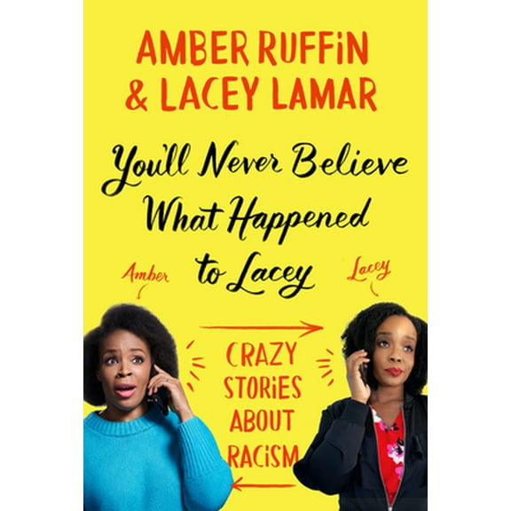 Pre-Owned You'll Never Believe What Happened to Lacey: Crazy Stories about Racism (Hardcover) 1538719363 9781538719367