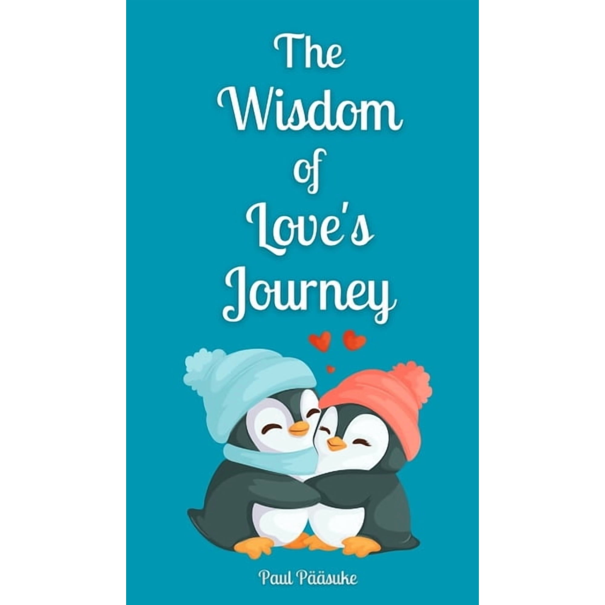 The Wisdom of Love s Journey (Hardcover)