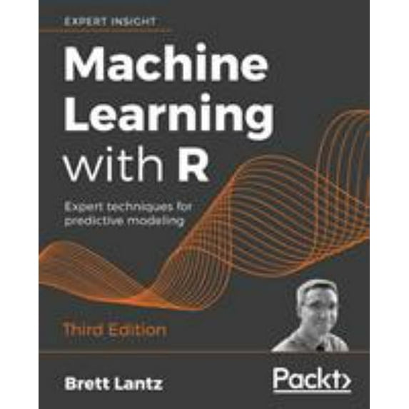 Pre-Owned Machine Learning with R - Third Edition: Expert techniques for predictive modeling (Paperback) 1788295862 9781788295864