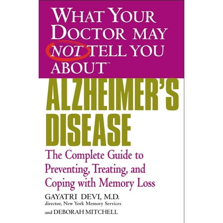 What Your Doctor May Not Tell You About(TM) Alzheimer's Disease - (Best Doctors For Alzheimer's Disease)
