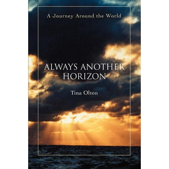 Always Another Horizon: A Journey Around the World (Paperback)