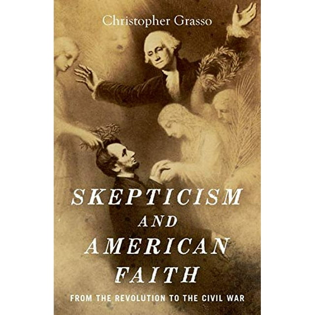 Skepticism and American Faith: from the Revolution to the Civil War