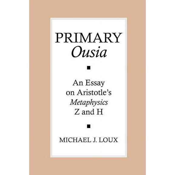 Primary "ousia": An Essay on Aristotle's Metaphysics Z and H, (Paperback)