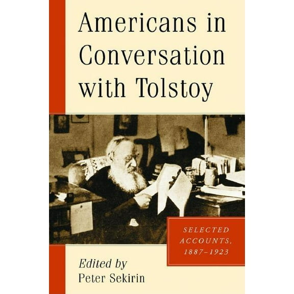 Americans in Conversation with Tolstoy: Selected Accounts, 1887-1923, (Paperback)