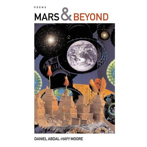 Mars & Beyond / Poems (Paperback) by Daniel Abdal-Hayy Moore