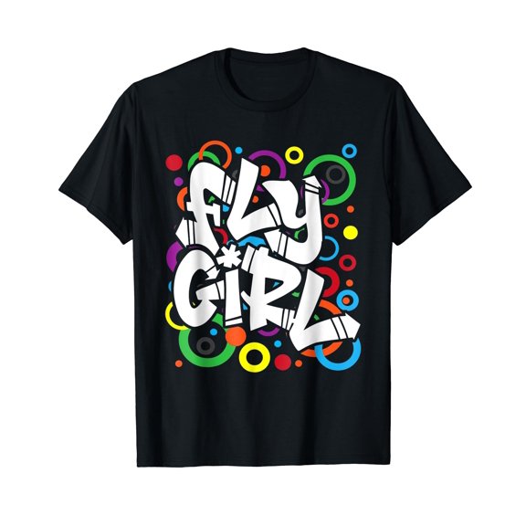 Fly Girl 80s 90s Old School B-Girl Hip Hop For Women Men Kid T-Shirt
