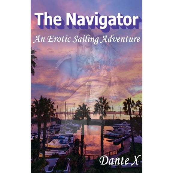 The Navigator: An Erotic Sailing Adventure, (Paperback)