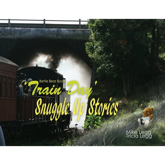 Train Day: Snuggle Up Stories with Bertie Bear, (Paperback)