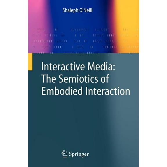Interactive Media: The Semiotics of Embodied Interaction, (Paperback)