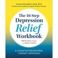 thumbnail image 1 of Pre-Owned The 10-Step Depression Relief Workbook: A Cognitive Behavioral Therapy Approach (Paperback) 1939754364 9781939754363, 1 of 2