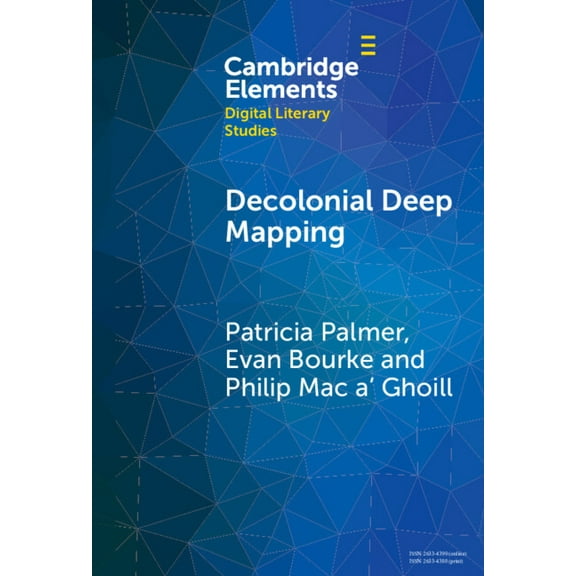 Elements in Digital Literary Studies Decolonial Deep Mapping, (Hardcover)