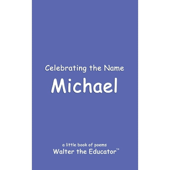 The Poetry of First Names Book Celebrating the Name Michael, (Paperback)