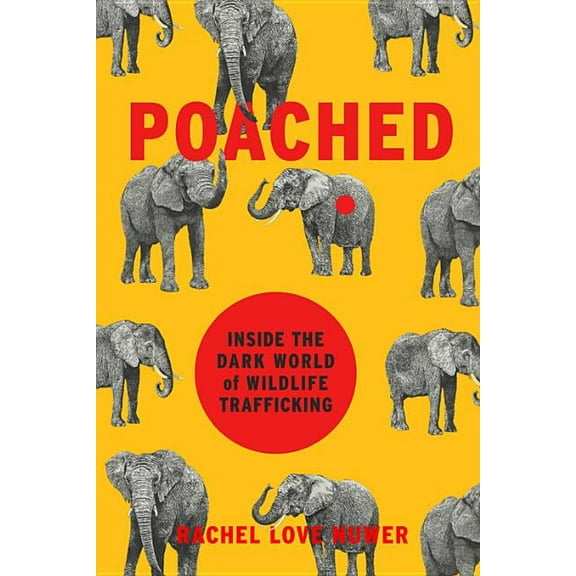 Merloyd Lawrence Book Poached: Inside the Dark World of Wildlife Trafficking, (Hardcover)