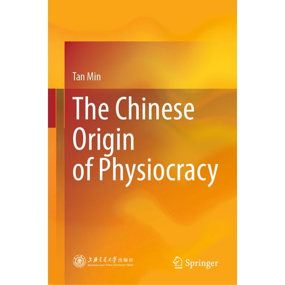 The Chinese Origin of Physiocracy, (Hardcover)