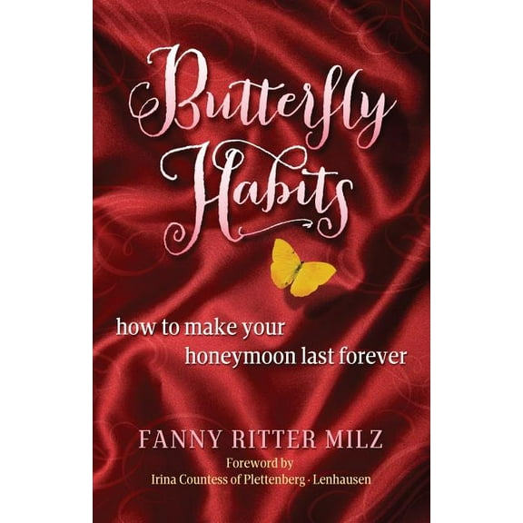 Butterfly Habits: How to Make Your Honeymoon Last Forever (Paperback)