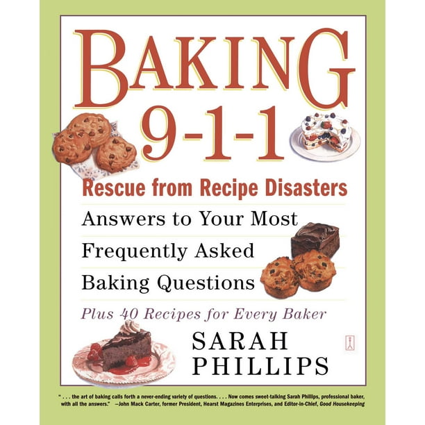 Baking 911 Rescue from Recipe Disasters; Answers to Your Most