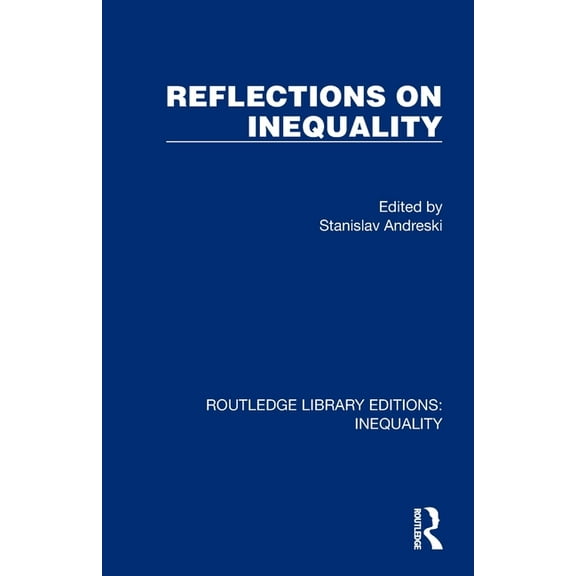 Routledge Library Editions: Inequality Reflections on Inequality, (Paperback)