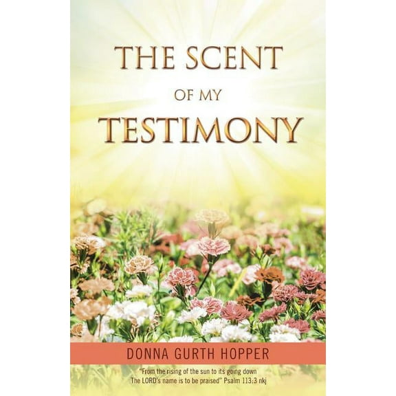 The Scent of My Testimony (Paperback)