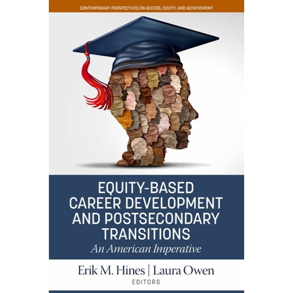 Contemporary Perspectives on Access, Equ Equity-Based Career Development and Postsecondary Transitions: An American Imperative, (Hardcover)