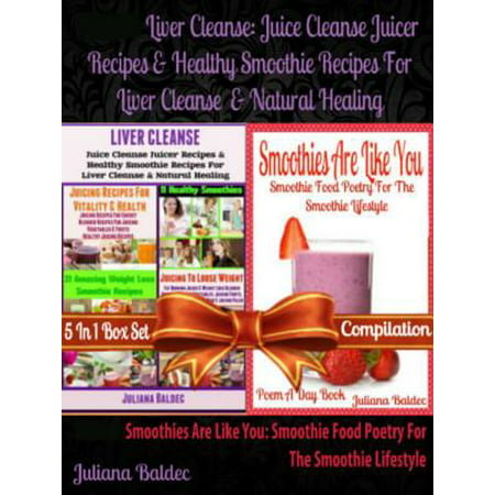 Liver Cleanse: Juice Cleanse Juicer Recipes & Healthy Smoothie Recipes For Liver Cleanse & Natural Healing (Best Recipes For Natural Healing & Natural Remedies) + Smoothies Are Like You - (Best Juice Cleanse Nyc)