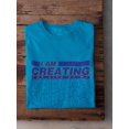 thumbnail image 3 of Creating Life Of My Dreams T-Shirt Men -Image by Shutterstock, Male Medium, 3 of 4