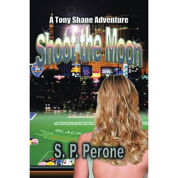Shoot the Moon : A Tony Shane Adventure