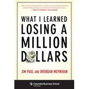 What I Learned Losing a Million Dollars, (Hardcover)
