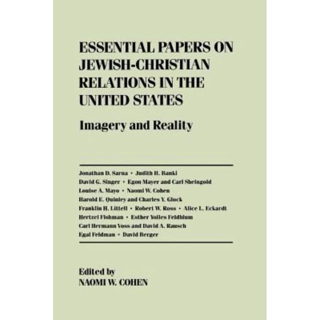 Essential Papers on Jewish-Christian Relations in the United States: Imagery and Reality