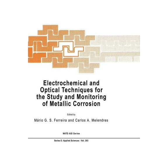 NATO Science Series E: Electrochemical and Optical Techniques for the Study and Monitoring of Metallic Corrosion, Book 203, (Paperback)