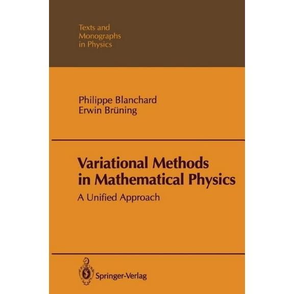 Theoretical and Mathematical Physics Variational Methods in Mathematical Physics: A Unified Approach, (Paperback)