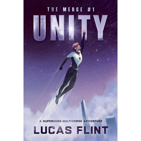 Merge Unity: A Superhero Multiverse Adventure, Book 1, (Paperback)