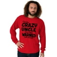 thumbnail image 3 of Crazy Uncle Family Relative Warning Men's Long Sleeve Tee T Shirt Brisco Brands L, 3 of 6