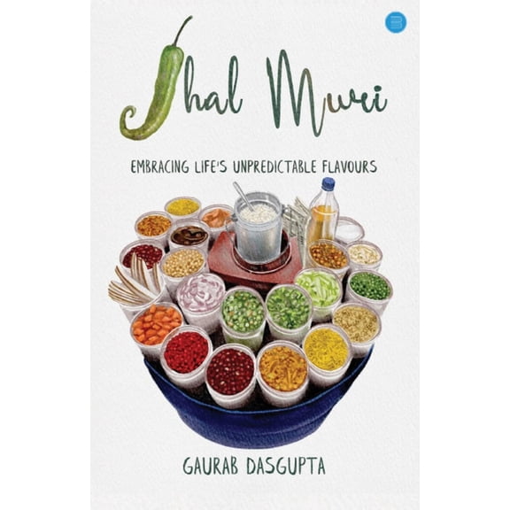 Jhal Muri: Embracing Life's Unpredictable Flavours, (Paperback)