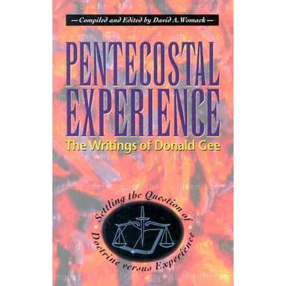 Pre-Owned Pentecostal Experience: The Writings of Donald Gee : Settling the Question of Doctrine Versus Experience (Paperback) 0882434543 9780882434544