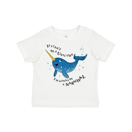 

Inktastic If I Can t Be a Unicorn I m Gonna Be a Narwhal Gift Toddler Boy or Toddler Girl T-Shirt
