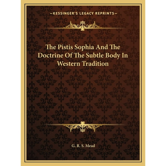 The Pistis Sophia And The Doctrine Of The Subtle Body In Western Tradition, (Paperback)