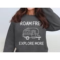 thumbnail image 6 of Roam Free Explore More Sweatshirt, Adventure Lovers Pullover, Camper Graphic Shirt, Outdoor Enthusiast Apparel, Camping Gift Idea (Black, S), 6 of 11