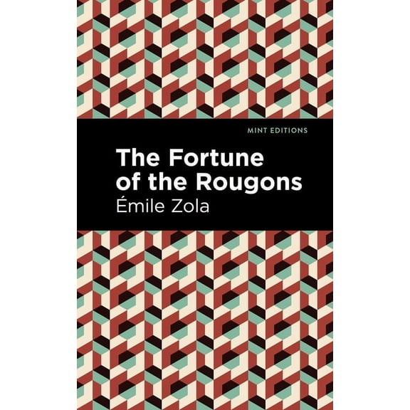 Mint Editions (Literary Fiction) The Fortune of the Rougons, (Paperback)
