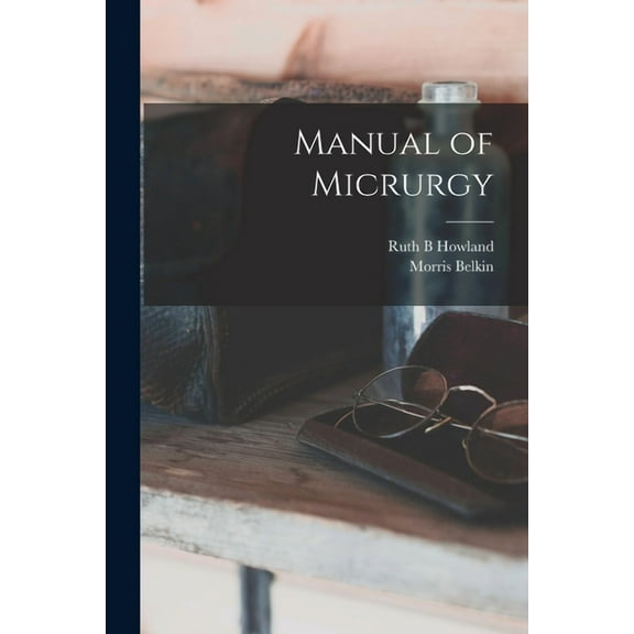 Manual of Micrurgy, (Paperback)