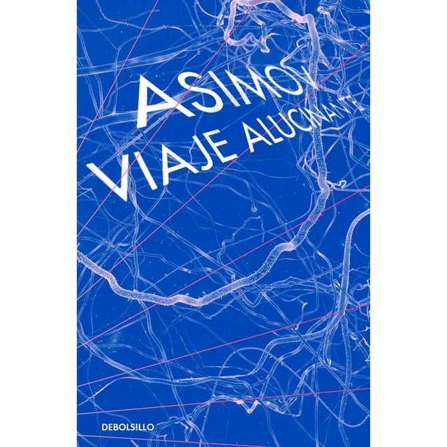 VIAJE ALUCINANTE I DEBOLSILLO ISAAC ASIMOV