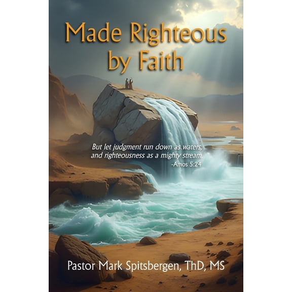 Made Righteous by Faith, (Paperback)