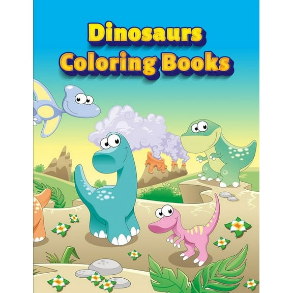 Dinosaurs Coloring Books: Dinosaur Activity Book For Toddlers and Adult Age, Childrens Books Animals For Kids Ages 3 4-8  Coloring Books For Kids Ages 4-8 Animals   Paperback  1709489618 9781709489617