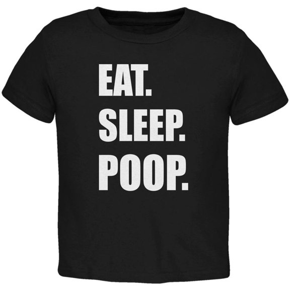 Eat Sleep Poop Black Toddler T-Shirt - 4T