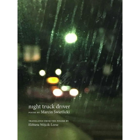 New Polish Writing: Night Truck Driver: 49 Poems (Paperback)