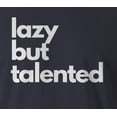 thumbnail image 2 of 9 Crowns Tees Unisex Lazy but Talented Funny T-shirt (Unisex Navy, Large), 2 of 3
